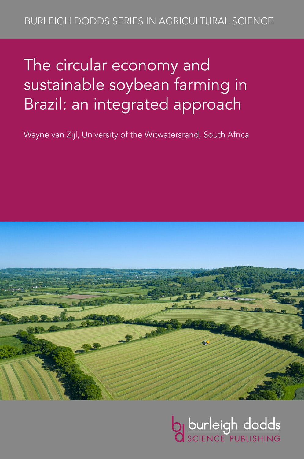 Book cover image for The circular economy and sustainable soybean farming in Brazil: an integrated approach ISBN: 9781835450628